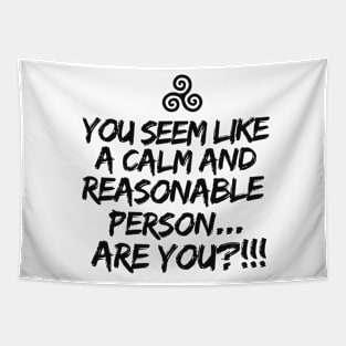 Are you a calm and reasonable person?! Tapestry