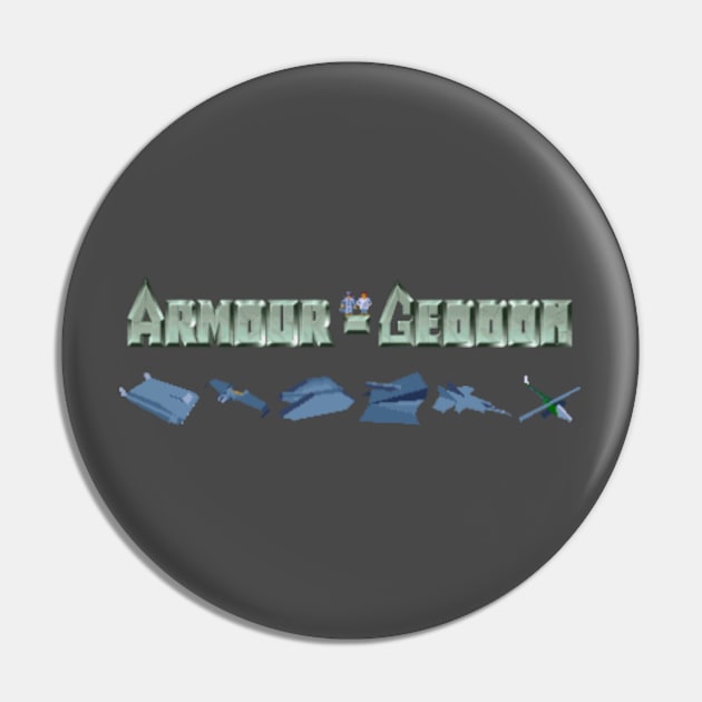 Armour-Geddon Pin by iloveamiga