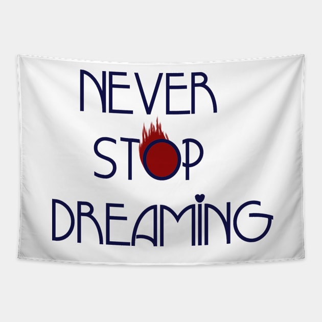 never stop dreaming Tapestry by Pittura