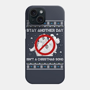 East 17 Stay Another Day Isn't A Christmas Song Phone Case