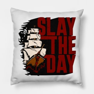 Slay the Day Pillow