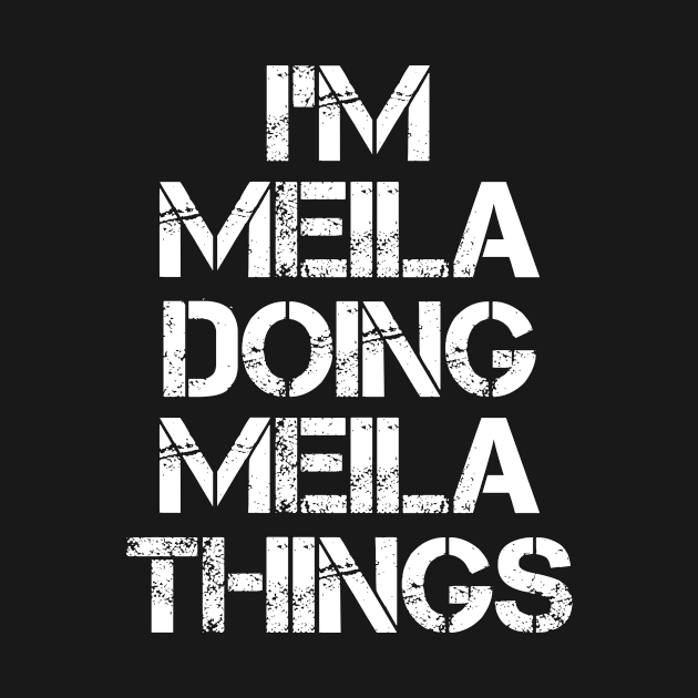 Meila Name T Shirt - Meila Doing Meila Things by Skyrick1