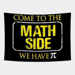 Come To the Math Side Shirt Tapestry