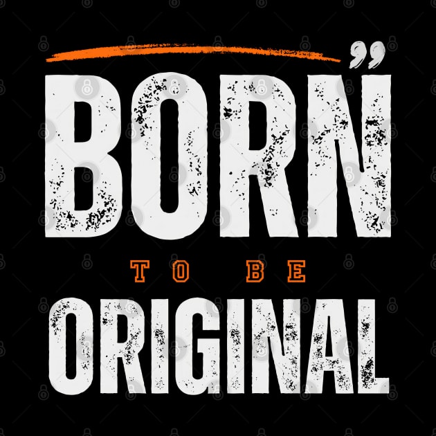 Born To Be Original by TooplesArt