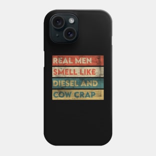 Real Men Smell Like Diesel And Cow Crap Phone Case