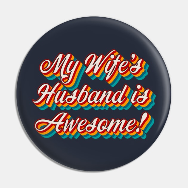 My Wife’s Husband is Awesome Pin by n23tees