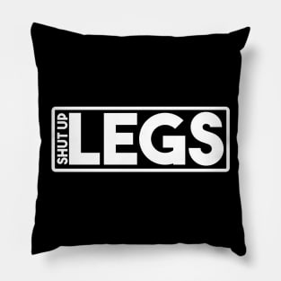 Shut Up Legs Cycling Running Design Pillow