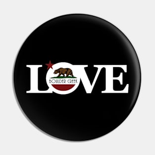 LOVE Boulder Creek California Pin