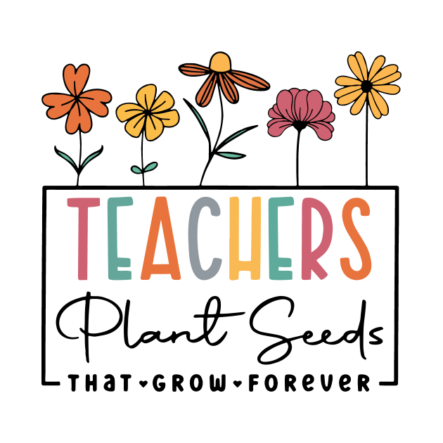 Teachers Plant Seeds That Grow Forever 100 Days of School by _So who go sayit_