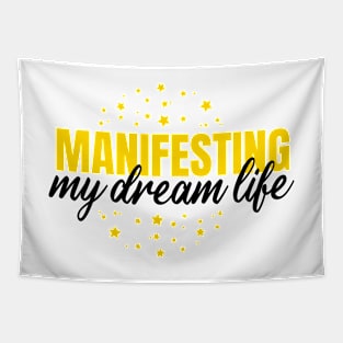 MANIFESTING MY DREAM LIFE Tapestry