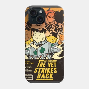 Cat Wars - The Vet Strikes Back Phone Case