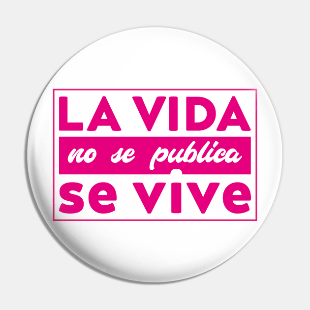 Spanish quote | La Vida no se publica se Vive Pin by Daily Design