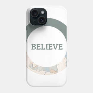 Believe modern flower quotes print Phone Case