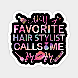 My Favorite Hairstylist Calls Me Mom Gift Hairstylist Gift Magnet