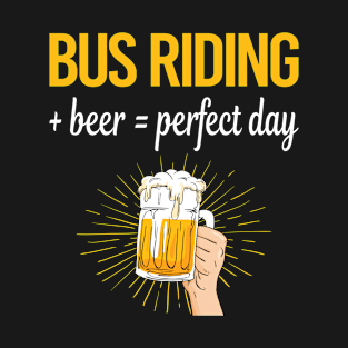 Beer Perfect Day Bus Riding T-Shirt