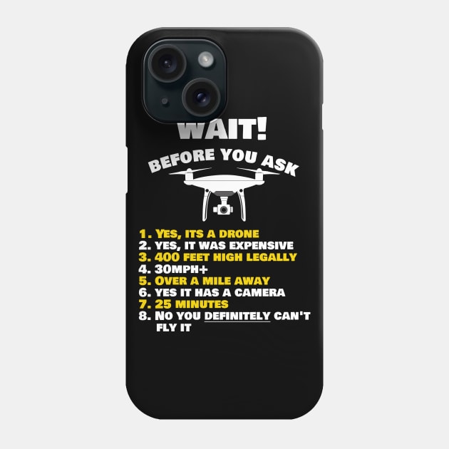 Funny Yes Its a Drone Before You Ask Drone Pilot Gift Phone Case by ChrisWilson