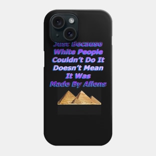 Just Because White People Phone Case
