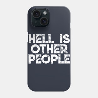 Hell Is Other People - Nihilist Typographic Graphic Design Phone Case