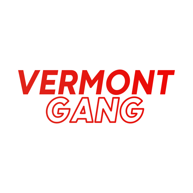 Vermont Gang by DeekayGrafx