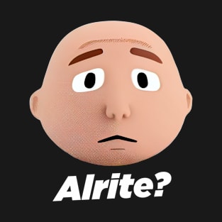 Karl - Alrite? T-Shirt