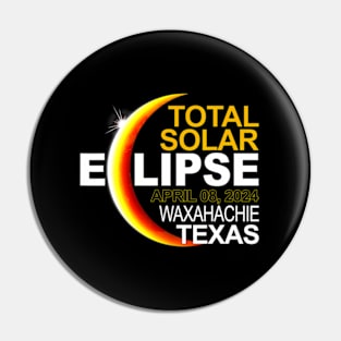 Waxahachie Texas Total Solar Eclipse April 8 2024 Pin