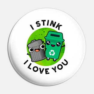 I Stink I Love yOu Cute Garbage Pun Pin