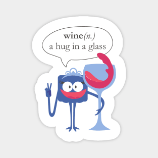 Wine(n.) a hug in a glass Magnet
