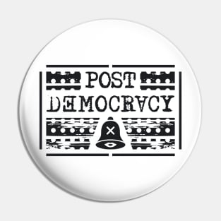 Post Democracy Pin