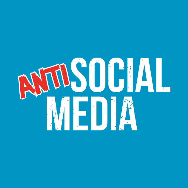 Antisocial Media (v1) by bluerockproducts