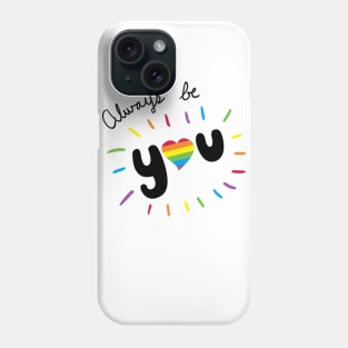 Always Be You Phone Case