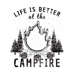 Life Is Better at the Campfire T-Shirt