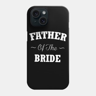 father of the bride Phone Case