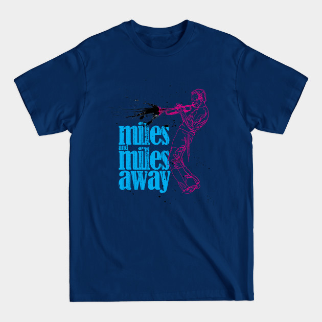 Disover Miles Away - Miles Davis Jazz - T-Shirt