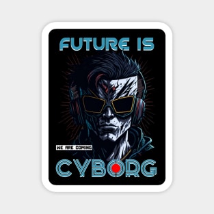 Future Is Cyborg Magnet