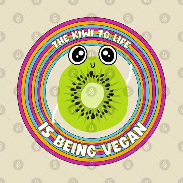 The Kiwi to Life is Being Vegan Pun by veganspace