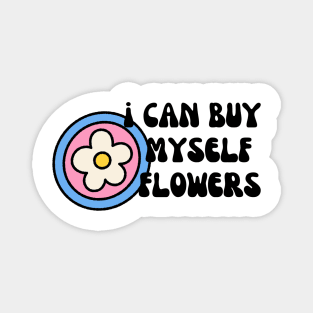 I can buy myself flowers Magnet