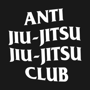 Anti Jiu-Jitsu Jiu-Jitsu Club T-Shirt