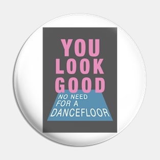 Look Good (Grey Ed) Pin