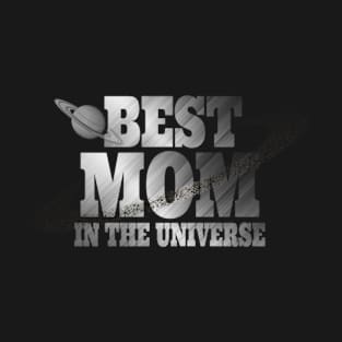 Best Mom in The Universe Mother's Day Gift T-Shirt