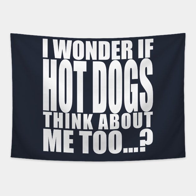 i wonder if hot dogs think about me too Tapestry by Stellart