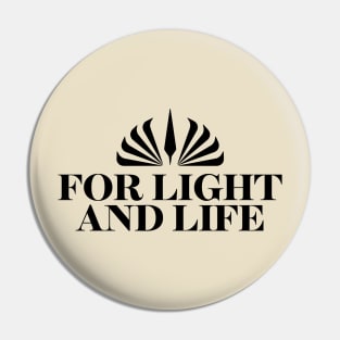 For Light and Life Pin