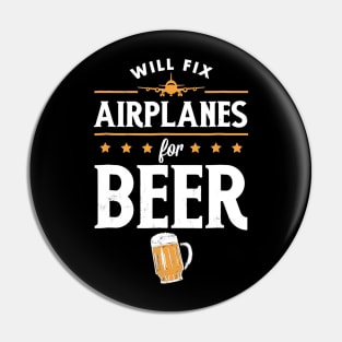 Aircraft Mechanic TShirt Will Fix Airplanes for Beer Pin