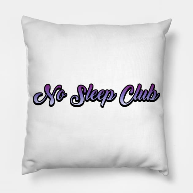 No Sleep Club Pillow by Sthickers