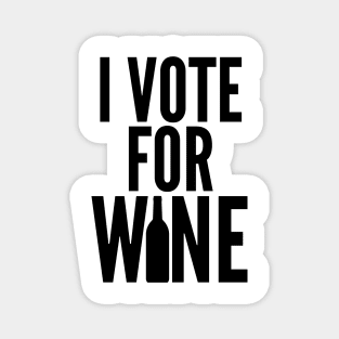 I Vote For Wine. Funny Wine Lover Saying Magnet