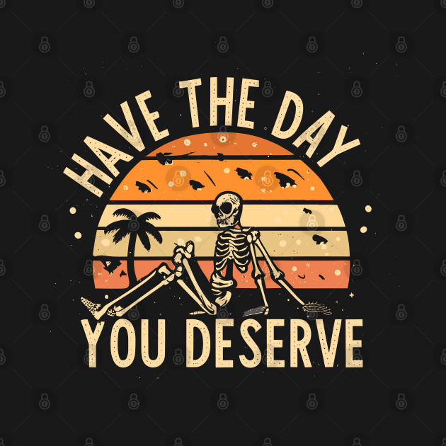 Have The Day You Deserve Retro Sunset by Junalben Mamaril