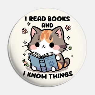 I Read Books And Know Things Pin