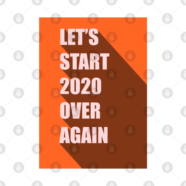 Let's Start 2020 Over Again by Jade graphic art