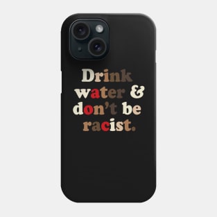 AOC Drink water and don't be racist Phone Case