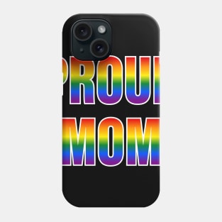 Rainbow Proud Mom LGBTQ Pride Phone Case