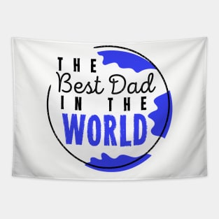 The Best Dad In The World Worlds Dopest Dad For Dads Tapestry